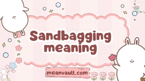 sandbagging meaning