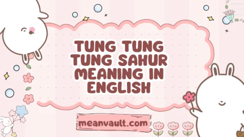 tung tung tung sahur meaning in english